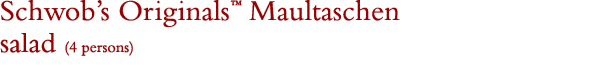 Schwob's Originals Maultaschen salad