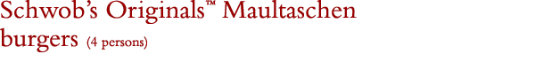 Schwob's Originals Maultaschen burgers